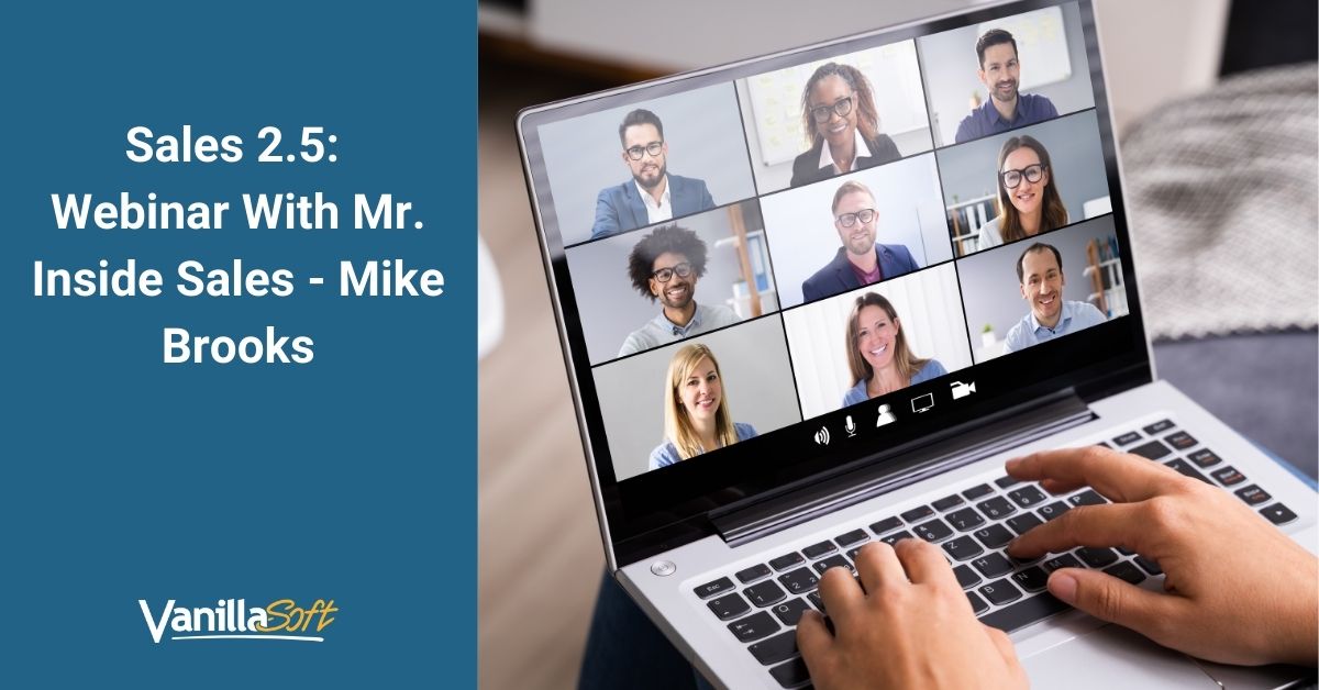 Sales 2.5: Webinar With Mr. Inside Sales - Mike Brooks