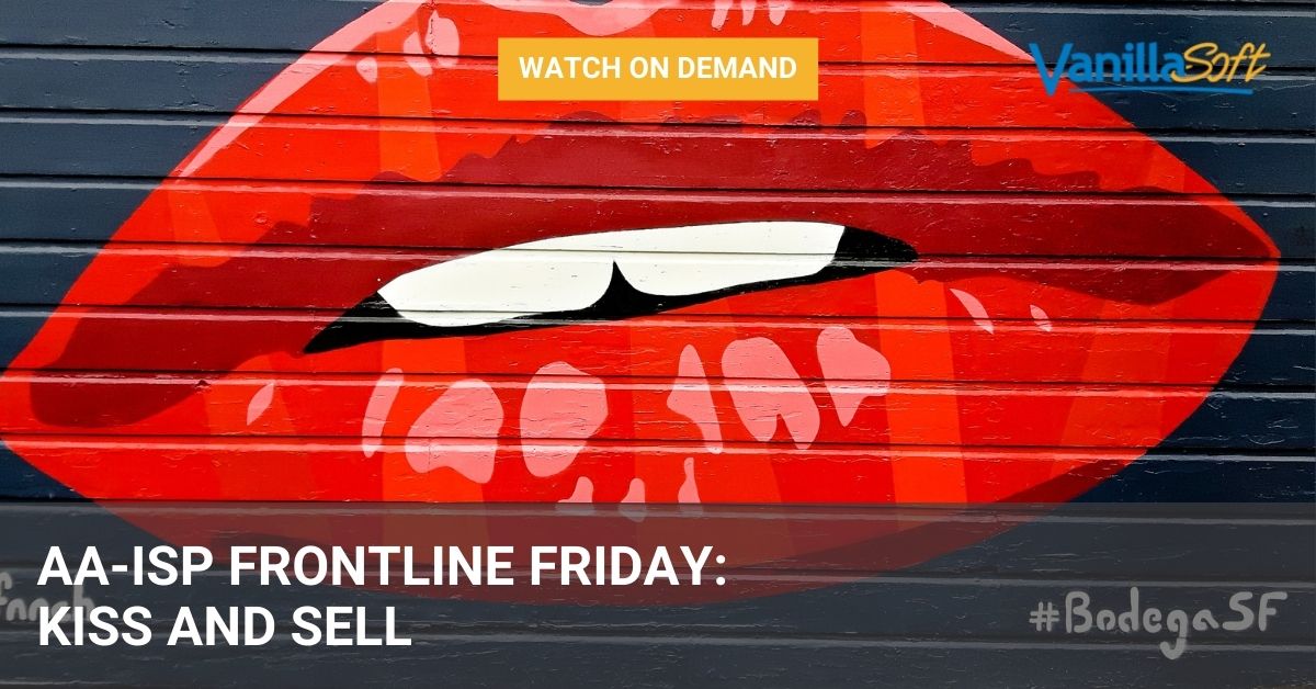 AA-ISP Frontline Friday: KISS and Sell
