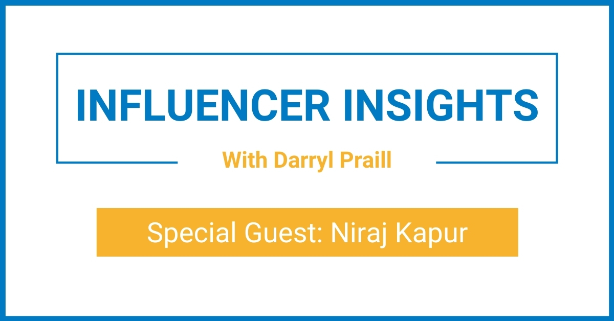 Influencer Insights with Niraj Kapur