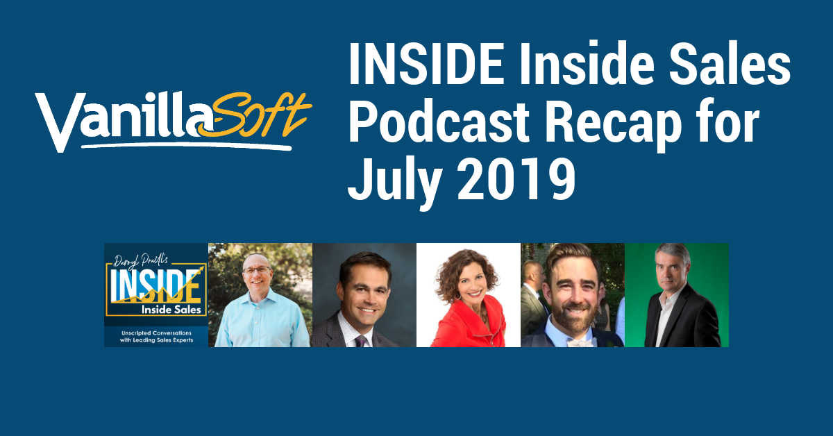 INSIDE Inside Sales Podcast Recap for July 2019 - VanillaSoft