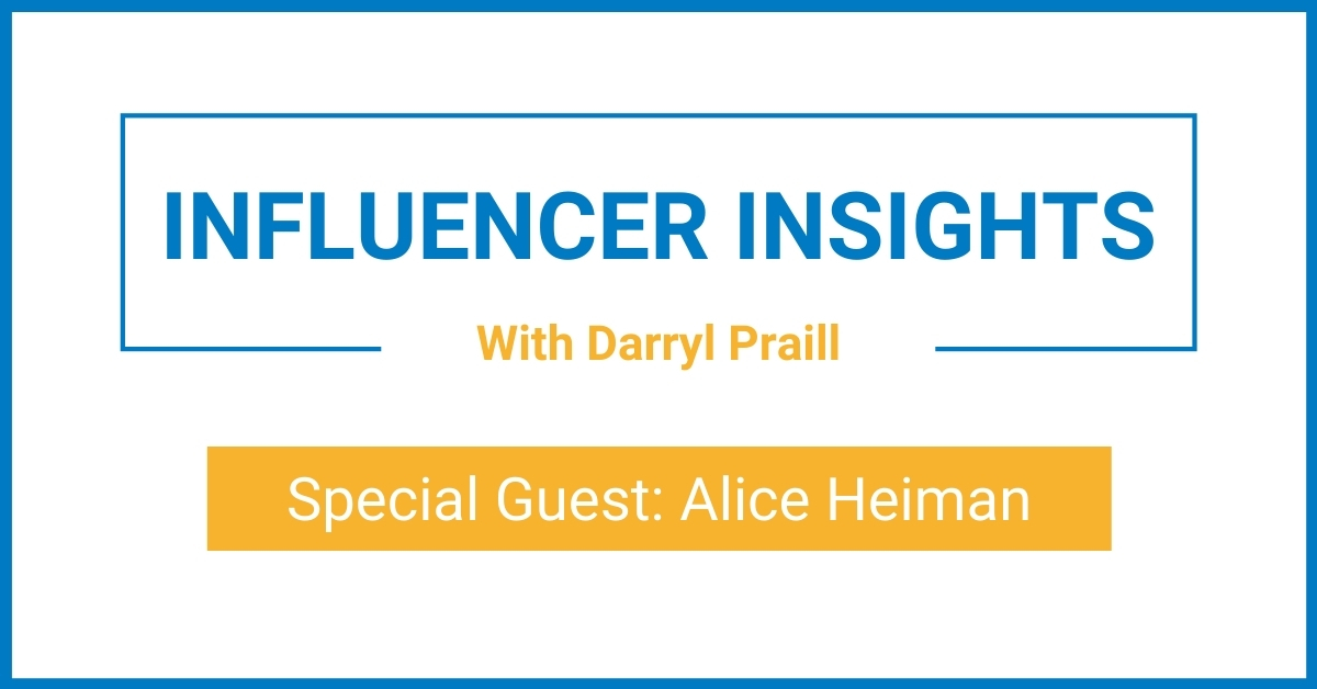 Influencer Insights with Alice Heiman