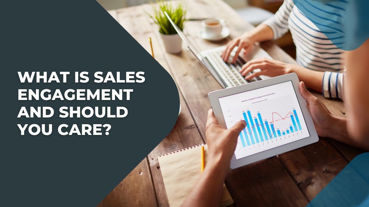 What is Sales Engagement and Should You Care?
