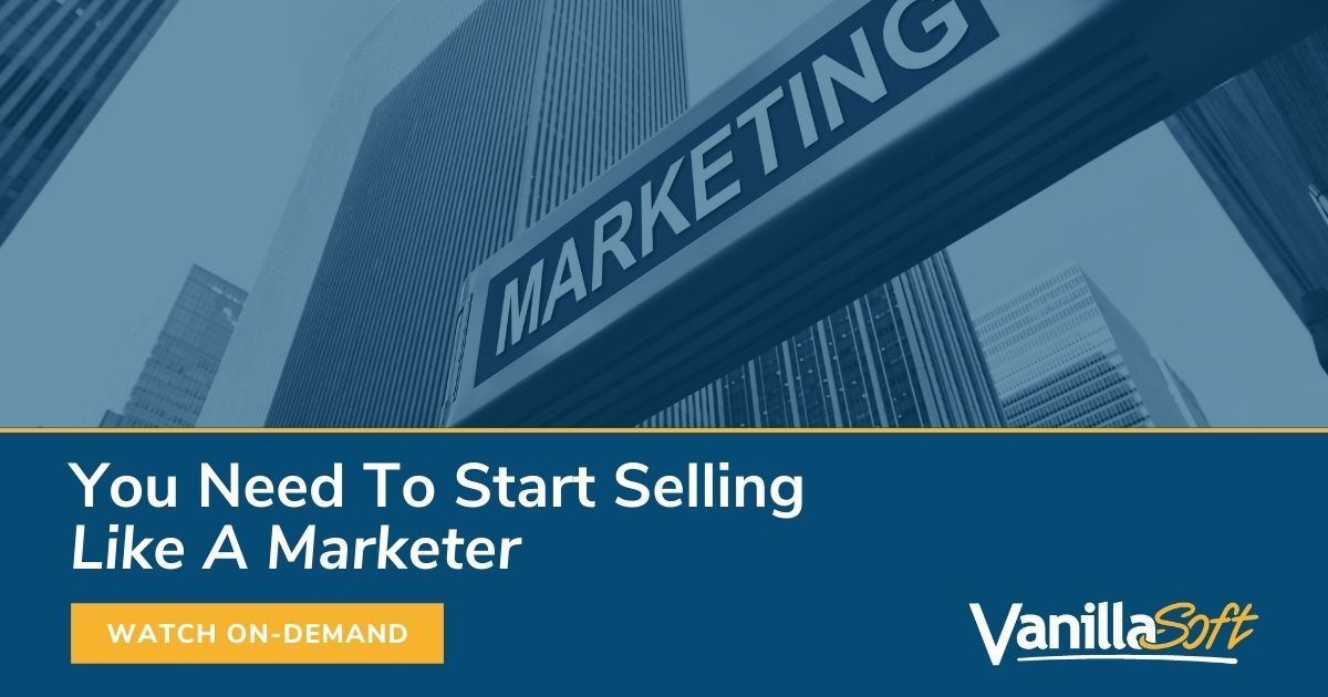 You Need To Start Selling Like A Marketer