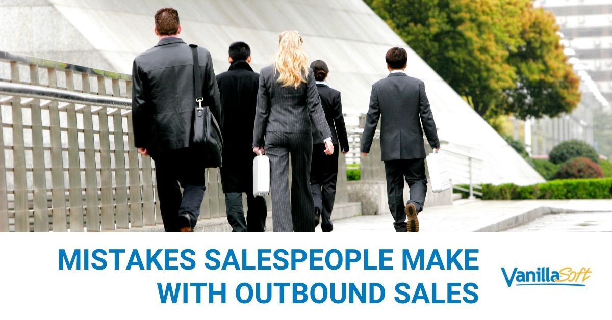 The Top Mistakes Salespeople Make With Outbound Sales
