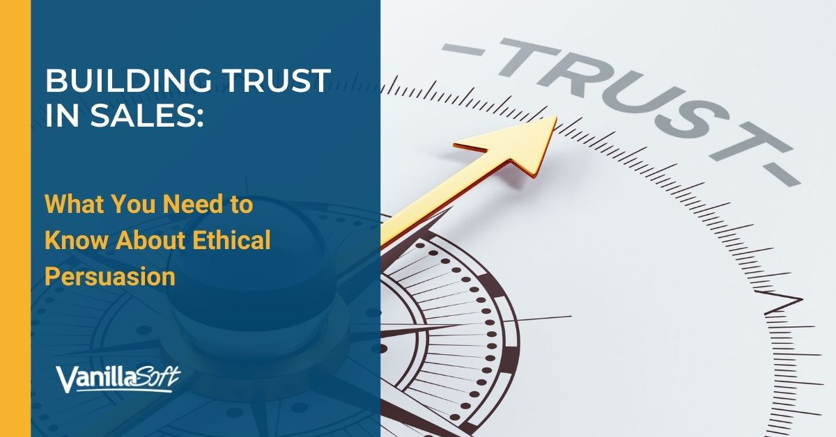 Building Trust in Sales: What You Need to Know About Ethical Persuasion